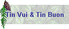 Tin Vui & Tin Buon