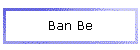 Ban Be