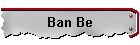 Ban Be